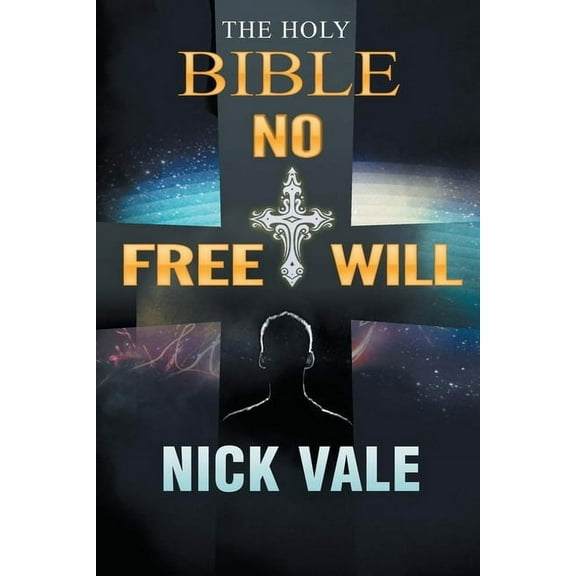 The Holy Bible: No Free Will, (Paperback)