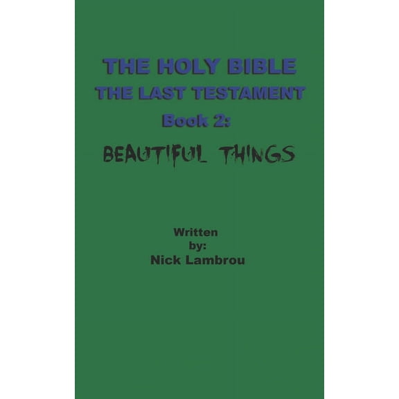 The Holy Bible: The Last Testament: Beautiful Things (Paperback)