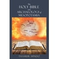thumbnail image 1 of The Holy Bible and Archaeology of Mesopotamia, (Paperback), 1 of 1