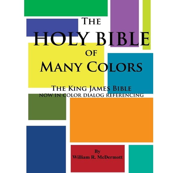 Pre-Owned The Holy Bible of Many Colors: King James Bible now in color dialog referencing, (Paperback)