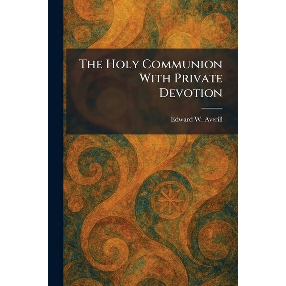 The Holy Communion With Private Devotion, (Paperback)