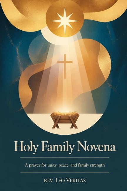 The Holy Family Novena: A Prayer for Unity, Peace, and Family Strength, (Paperback)