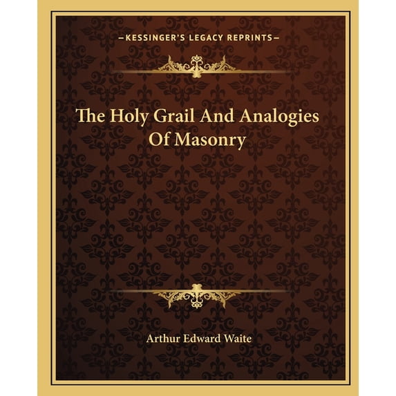 The Holy Grail And Analogies Of Masonry (Paperback)