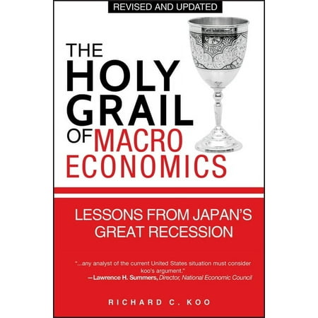 The Holy Grail of Macroeconomics: Lessons from Japan's Great Recession, (Paperback)