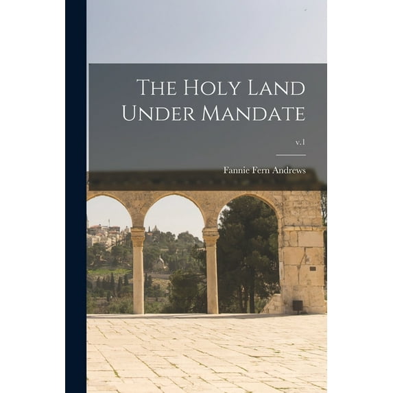 The Holy Land Under Mandate; v.1 (Paperback)