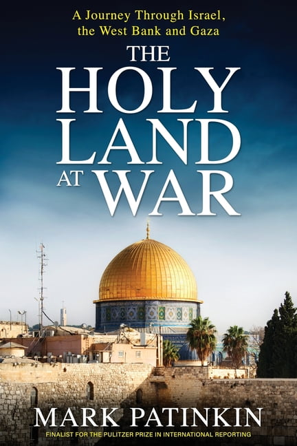 The Holy Land at War: A Journey Through Israel, the West Bank and Gaza, (Paperback)