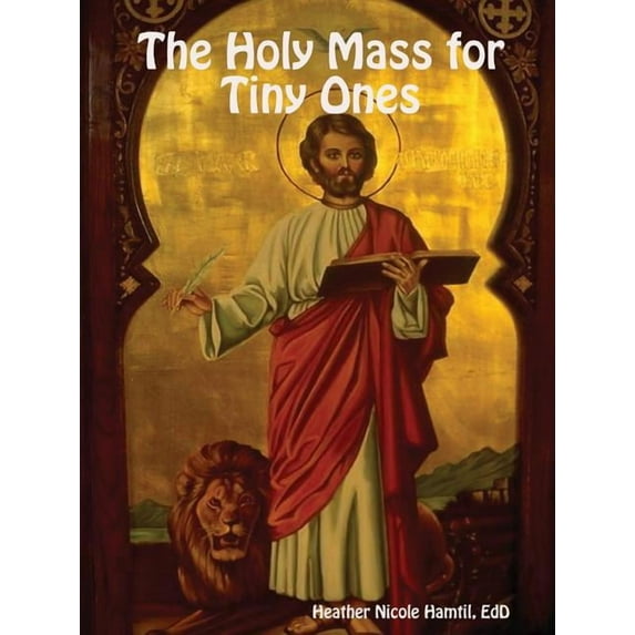 The Holy Mass for Tiny Ones, (Paperback)