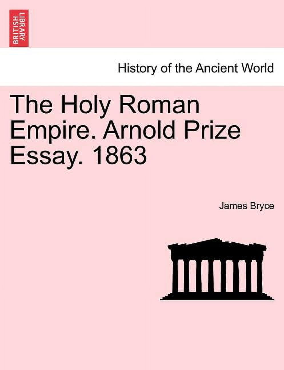 The Holy Roman Empire. Arnold Prize Essay. 1863 Paperback