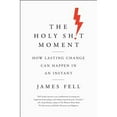 thumbnail image 1 of Pre-Owned The Holy Sh!t Moment: How Lasting Change Can Happen in an Instant (Hardcover) 1250186315 9781250186317, 1 of 1