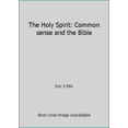 thumbnail image 1 of Pre-Owned The Holy Spirit: Common sense and the Bible (Paperback) 0310243416 9780310243410, 1 of 1