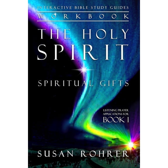 Interactive Bible Study Guides The Holy Spirit - Spiritual Gifts Workbook: Listening Prayer Applications for Book 1, Book 1, (Paperback)