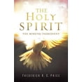 thumbnail image 1 of Pre-Owned The Holy Spirit: The Missing Ingredient (Paperback) 1629985384 9781629985381, 1 of 1