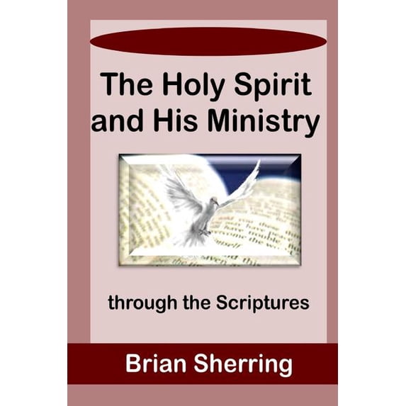 The Holy Spirit and His Ministry through the Scriptures (Paperback)