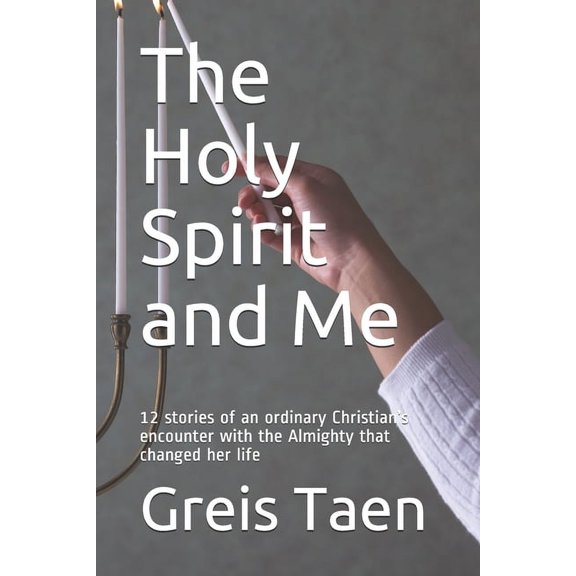 The Holy Spirit and Me: 12 stories of an ordinary Christian's encounter with the Almighty that changed her life, (Paperback)