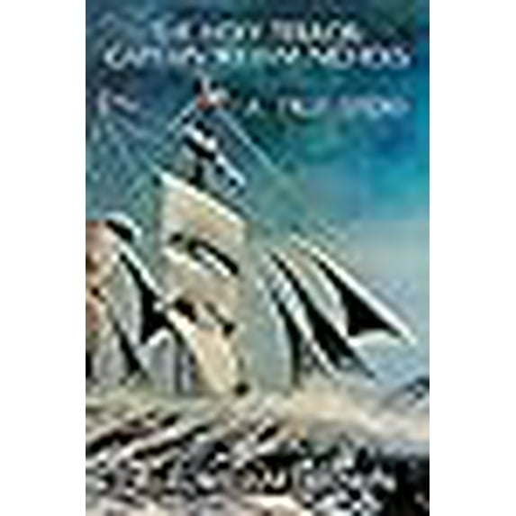 The Holy Terror: Captain William Nichols: A True Story