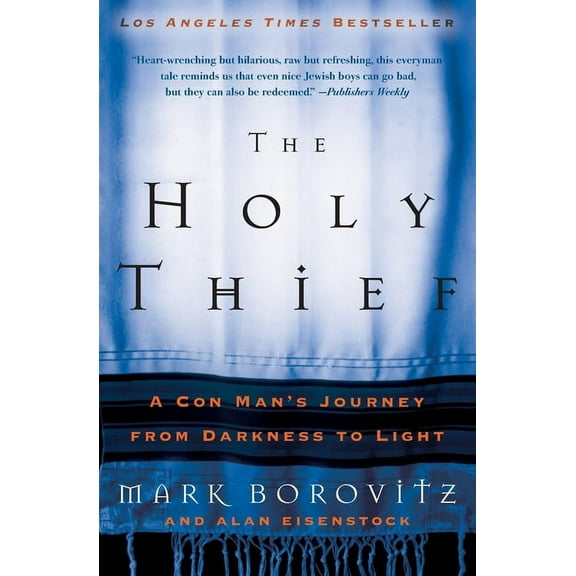 The Holy Thief: A Con Man's Journey from Darkness to Light, (Paperback)