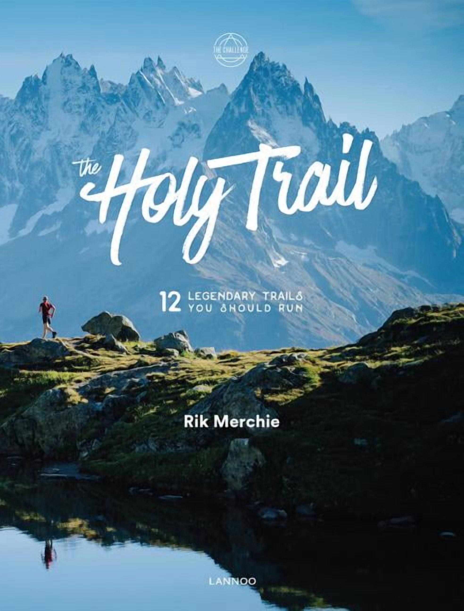 The Holy Trail : 12 Legendary Trails You Should Run (Hardcover ...