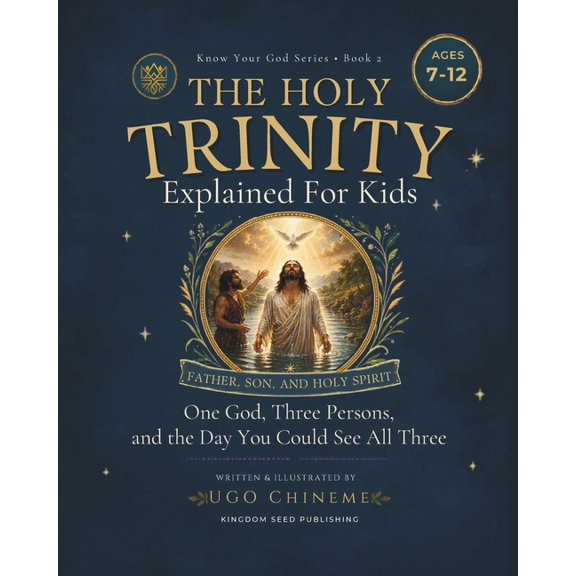 The Holy Trinity Explained for Kids: Father, Son, Holy Spirit Explained. One God, Three Persons, and the Day You Could S, (Paperback)