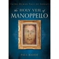 thumbnail image 1 of The Holy Veil of Manoppello: The Human Face of God, (Paperback), 1 of 1