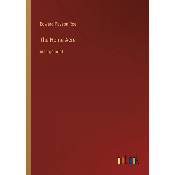 The Home Acre : in large print (Paperback)