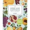 thumbnail image 1 of The Home And Happiness Botanical Handbook : Plant-Based Recipes for a Clean and Healthy Home (Paperback), 1 of 1