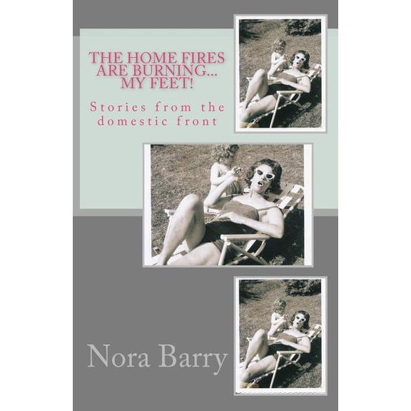 The Home Fires Are Burning...My Feet! (Paperback)
