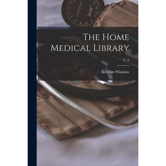 The Home Medical Library; v. 6 (Paperback)