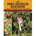 thumbnail image 1 of Pre-Owned The Home Orchard Handbook: A Complete Guide to Growing Your Own Fruit Trees Anywhere (Backyard Series) Paperback - GOOD, 1 of 1