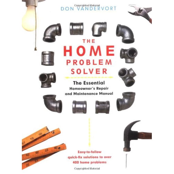 Pre-Owned The Home Problem Solver: The Essential Homeowner's Repair and Maintenance Manual (Paperback) 0738201227 9780738201221