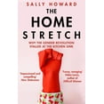 thumbnail image 1 of The Home Stretch : Why the Gender Revolution Stalled at the Kitchen Sink (Paperback), 1 of 1