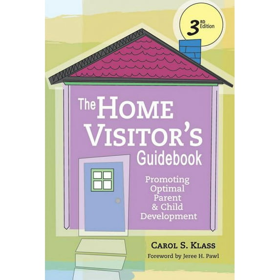 The Home Visitor's Guidebook : Promoting Optimal Parent and Child Development, Third Edition (Paperback)