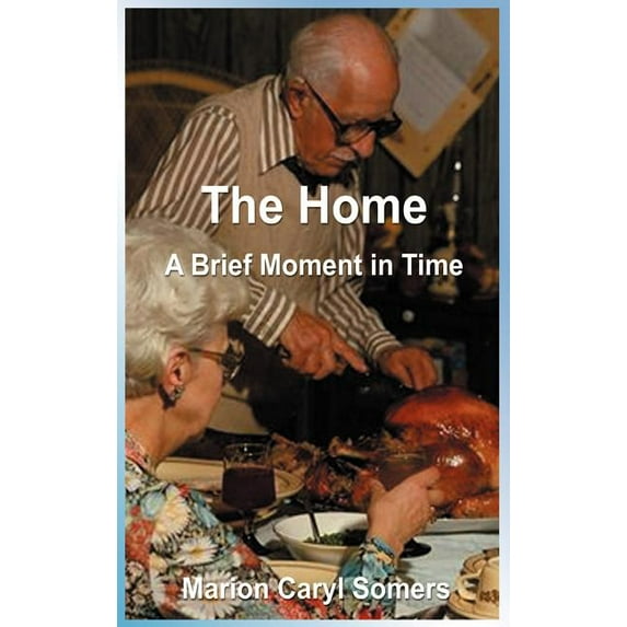 The Home a Brief Moment in Time: A Brief Moment in Time, (Hardcover)