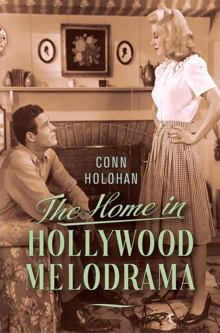 The Home in Hollywood Melodrama, (Hardcover)