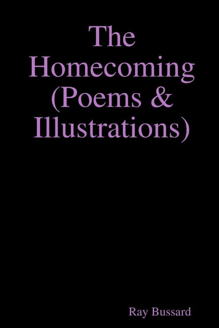 Poem For Homecoming Program The Homecoming (Poems & Illustrations), (Paperback) - Walmart.com