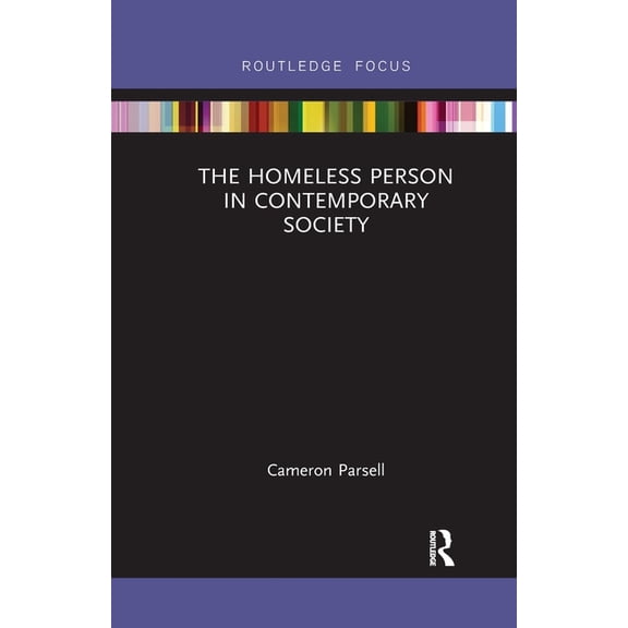 The Homeless Person in Contemporary Society, (Paperback)