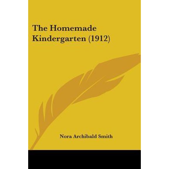 The Homemade Kindergarten (1912) Paperback