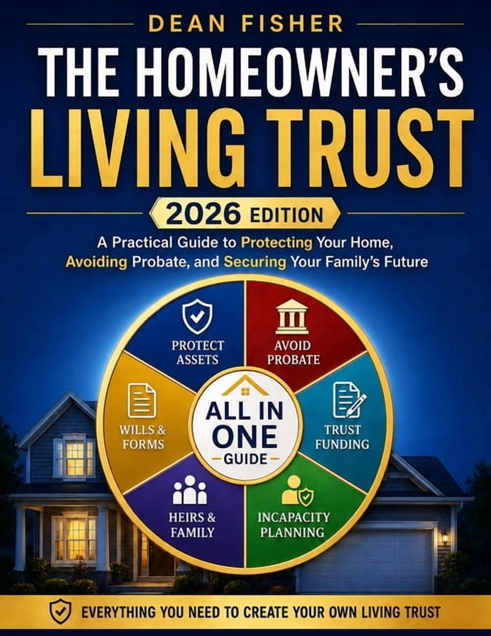 The Homeowner's Living Trust: A Plain-English Estate Planning Guide to Protect Your Home, Avoid Probate, Prevent Costly , (Paperback)