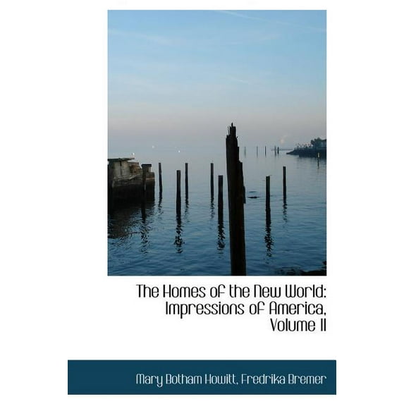 The Homes of the New World : Impressions of America, Volume II (Hardcover)