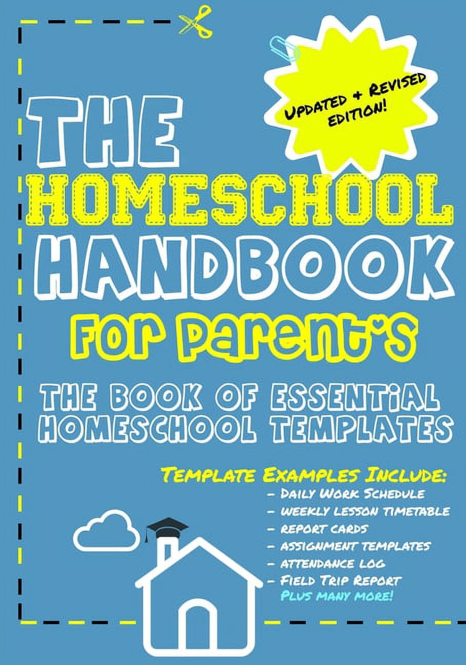 THE LIFE GRADUATE PUBLISHING GROUP The Homeschool Handbook for Parent's : The Book of Essential Homeschool Templates