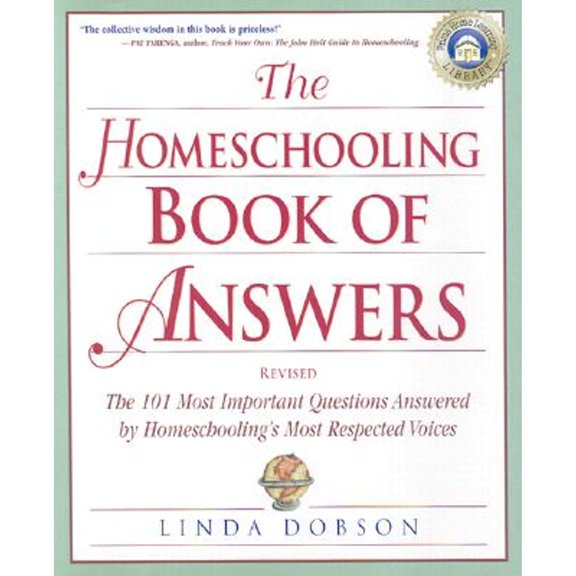Pre-Owned The Homeschooling Book of Answers: The 101 Most Important Questions Answered by Homeschooling's Most Respected Voices (Paperback) 0761535705 9780761535706