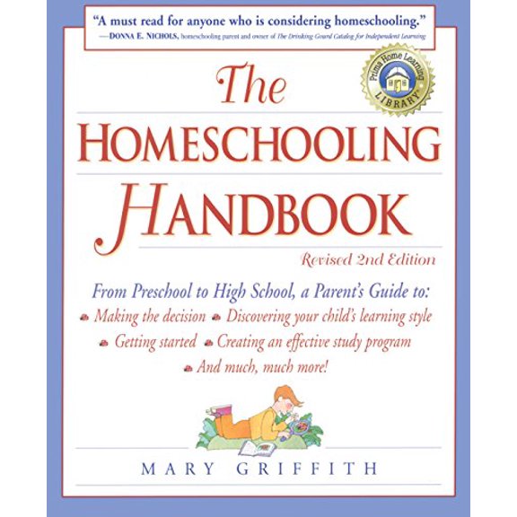 Pre-Owned The Homeschooling Handbook (Prima Home Learning Library): From Preschool to High School, A Parent's Guide to: Making the Decision; Discove ring your ... Getting Paperback