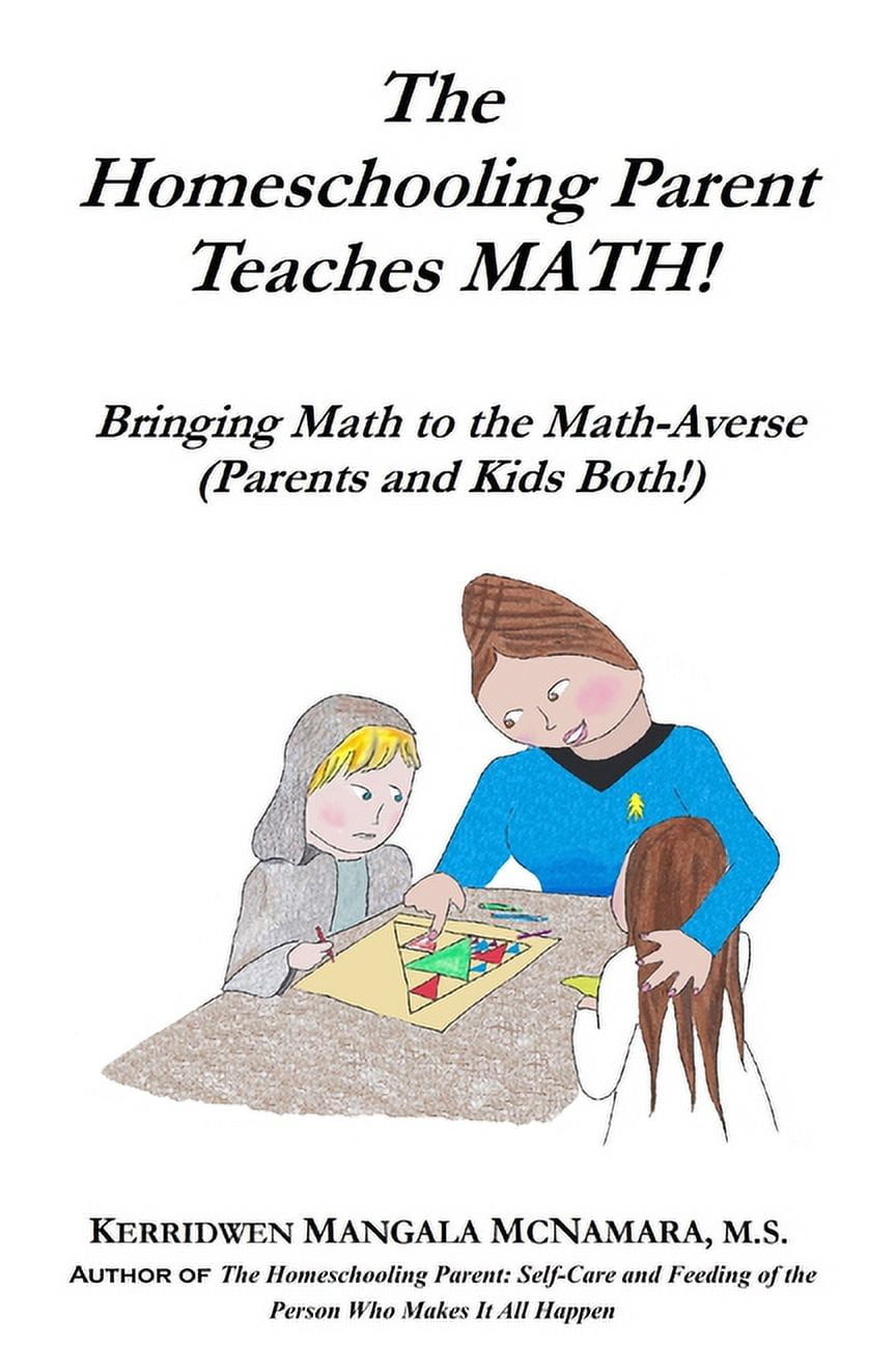 The Homeschooling Parent Teaches MATH!: Bringing Math to the Math ...