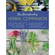AMY K FEWELL; JOEL SALATIN The Homesteader's Herbal Companion : The Ultimate Guide to Growing, Preserving, and Using Herbs (Paperback)