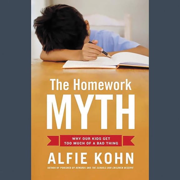 The Homework Myth : Why Our Kids Get Too Much of a Bad Thing (CD-Audio)