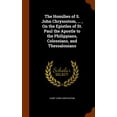 thumbnail image 1 of The Homilies of S. John Chrysostom, ..., on the Epistles of St. Paul the Apostle to the Philippians, Colossians, and Thessalonians (Hardcover), 1 of 1