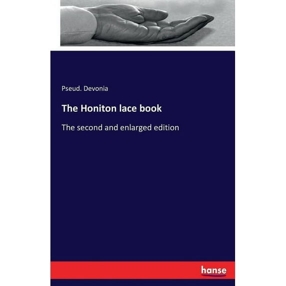 The Honiton lace book: The second and enlarged edition, (Paperback)