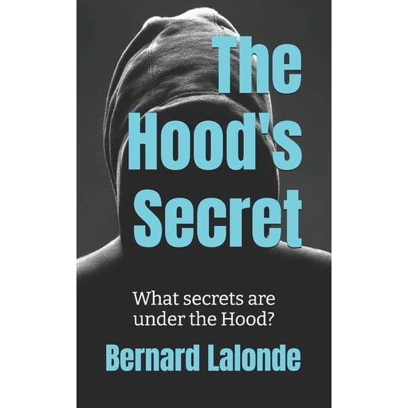 The Hoods Secret: What secrets are under the Hood?, (Paperback)