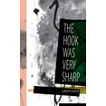 thumbnail image 1 of The Hook Was Very Sharp, (Paperback), 1 of 1