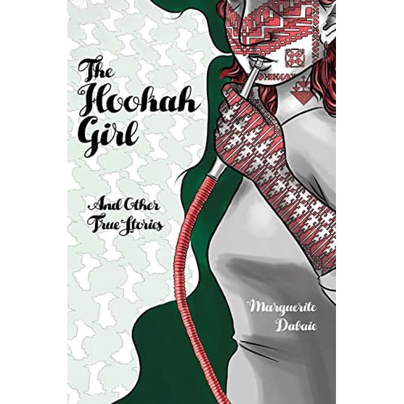 Pre-Owned The Hookah Girl: And Other True Stories, 9780998705927, 0998705926, Paperback,