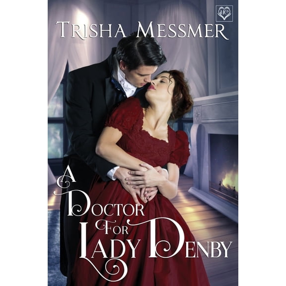 The Hope Clinic A Doctor For Lady Denby: A Regency Era Romance, Book 2, (Paperback)